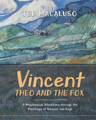 Ted Macaluso - Vincent, Theo and the Fox: A mischievous adventure through the paintings of Vincent van Gogh, Häftad. Tillgänglighet: Lägg i varukorg