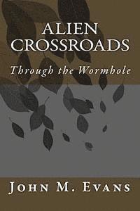 John M. Evans - Alien Crossroads: Through the Wormhole, Häftad. Tillgänglighet: Lägg i varukorg