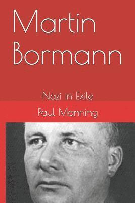 Paul Manning - Martin Bormann, Häftad. Tillgänglighet: Lägg i varukorg
