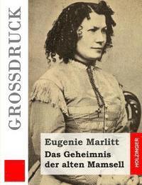 Eugenie Marlitt - Das Geheimnis der alten Mamsell (Großdruck), Häftad. Tillgänglighet: Lägg i varukorg