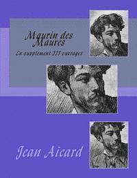Jean Francois Victor Aicard, G-Ph Ballin - Maurin des Maures: En supplement III ouvrages, Häftad