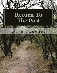 Dave Sweeney - Return To The Past: An One Act Play, Häftad. Tillgänglighet: Lägg i varukorg