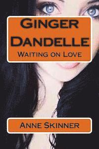 Anne Skinner - Ginger Dandelle: Waiting on Love, Häftad. Tillgänglighet: Lägg i varukorg