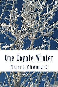 Marri Champie - One Coyote Winter: Poems of the West, Häftad. Tillgänglighet: Lägg i varukorg