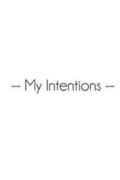 My Intentions