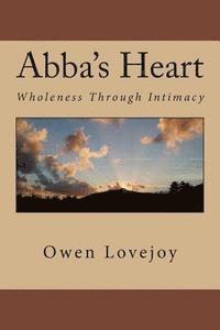 Owen Lovejoy - Abba's Heart: Wholeness Through Intimacy, Häftad. Tillgänglighet: Lägg i varukorg