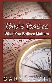 Gary Scott - Bible Basics: What You Believe Matters, Häftad. Tillgänglighet: Lägg i varukorg
