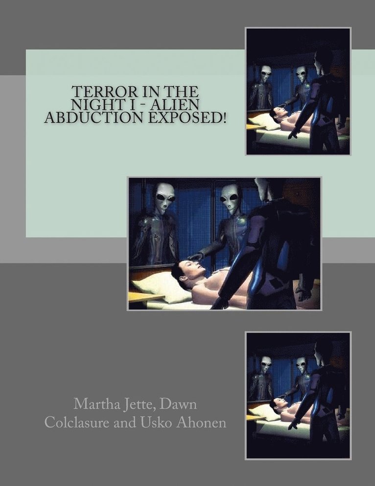 Dawn Colclasure, Usko Ahonen, Martha Jette - Terror In The Night I - Alien Abduction Exposed!, Häftad. Tillgänglighet: Lägg i varukorg