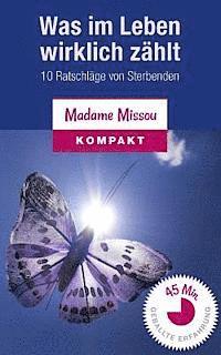 Was im Leben wirklich zählt - 10 Ratschläge von Sterbenden, die erfüllt zurück blicken
