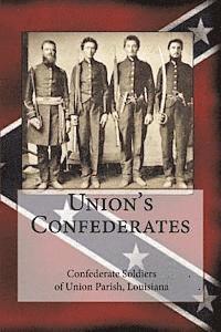 Randy Decuir - Union's Confederates: The Confederate Soldiers of Union Parish, Louisiana, Häftad. Tillgänglighet: Lägg i varukorg