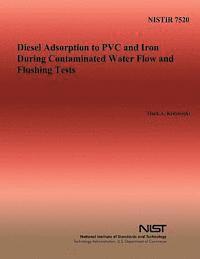 U. S. Department of Commerce- Nist, Mark a. Kedzierski - Diesel Adsorption to PVC and Iron During Contaminated Water Flow and Flushing Tests, Häftad. Tillgänglighet: Lägg i varukorg