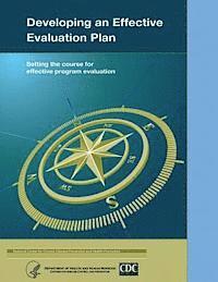 Centers for Disease Cont And Prevention, Department of Health and Human Services - Developing an Effective Evaluation Plan: Setting the Course for Effective Program Evaluation, Häftad. Tillgänglighet: Lägg i varukorg