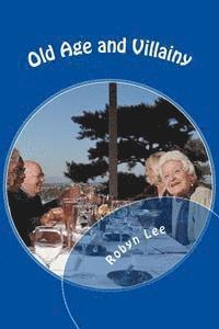 Robyn Lee - Old Age and Villainy, Häftad. Tillgänglighet: Lägg i varukorg