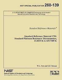 G. F. Strouse, U. S. Department of Commerce-Nist - Standard Reference Material 1750: Standard Platinum Resistance Thermometers, 13.8033 K to 429.7485 K, Häftad. Tillgänglighet: Lägg i varukorg