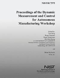 Tsai Hong, Roger Eastman - Proceedings of the Dynamic Measurement and Control for Autonomous Manufacturing Workshops, Häftad