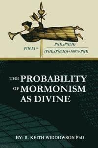 Keith Widdowson - The Probability of Mormonism As Divine, Häftad. Tillgänglighet: Lägg i varukorg