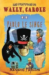 Margaret Papillon, Butterfly Publications - Les aventures de Wally, Carole et Pablo le singe, Häftad. Tillgänglighet: Lägg i varukorg