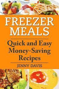 Jenny Davis - Freezer Meals: Quick and Easy Money-Saving Recipes, Häftad. Tillgänglighet: Lägg i varukorg