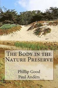 Paul Anders, Phillip Good - The Body in the Nature Preserve, Häftad