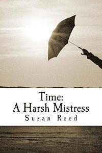 Susan Reed - Time: A Harsh Mistress, Häftad. Tillgänglighet: Lägg i varukorg