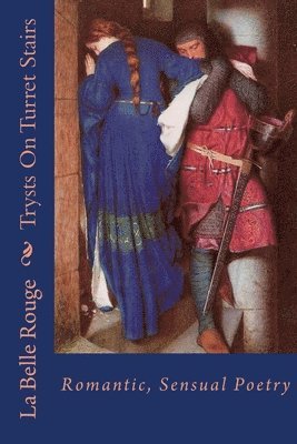 La Belle Rouge - Trysts On Turret Stairs, Häftad. Tillgänglighet: Lägg i varukorg