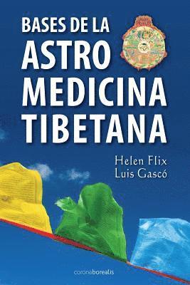 Luis Gasco, Helen Flix - Bases de la Astromedicina Tibetana, Häftad. Tillgänglighet: Lägg i varukorg