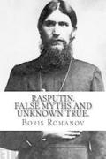 Rasputin. False myths and unknown true.
