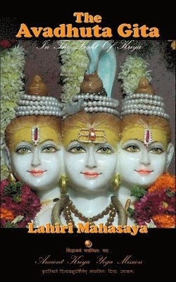 Lahiri Mahasaya - The Avadhuta Gita: In The Light of Kriya, Häftad. Tillgänglighet: Lägg i varukorg