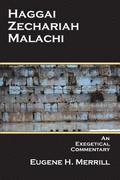 Haggai, Zechariah, Malachi: An Exegetical Commentary