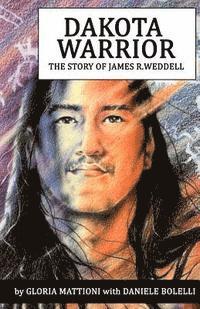 Daniele Bolelli, Gloria Mattioni - Dakota Warrior: The Story of James R.Weddell, Häftad. Tillgänglighet: Lägg i varukorg