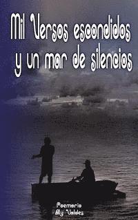 Alicia Garcia - Mil versos escondidos y un mar de silencios, Häftad. Tillgänglighet: Lägg i varukorg