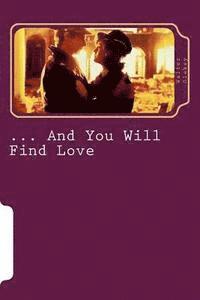 Walter Oleksy - ... And You Will Find Love, Häftad. Tillgänglighet: Lägg i varukorg