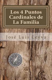 José Luis Leyva - Los 4 Puntos Cardinales de La Familia: Parte I: Relación Este-Oeste, Häftad. Tillgänglighet: Lägg i varukorg
