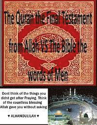 The Quran the Final Testament from Allah VS The Bible the words of Men