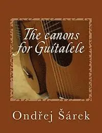 Ondrej Sarek - The canons for Guitalele, Häftad. Tillgänglighet: Lägg i varukorg