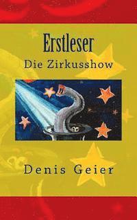 Denis Geier - Erstleser: Die Zirkusshow, Häftad