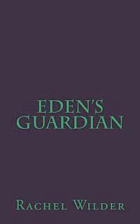 Rachel Wilder, Matthew Mosqueda - Eden's Guardian, Häftad. Tillgänglighet: Lägg i varukorg