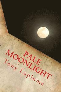 Tony Laplume - Pale Moonlight, Häftad