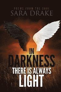 Sara Drake - In darkness there is always light, Poems from the Soul, Häftad. Tillgänglighet: Lägg i varukorg
