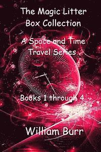 William Burr - The Magic Litter Box Collection: A Space and Time Travel Series for Children of All Ages, Häftad