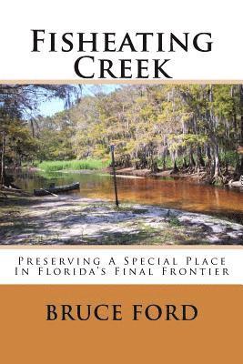 Bruce Ford, Kevin Seamon - Fisheating Creek: Preserving A Special Place In Florida's Final Frontier, Häftad. Tillgänglighet: Lägg i varukorg