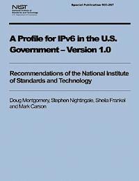 Stephen Nightingale, Sheila Frankel - A Profile for IPv6 in the U.S. Government - Version 1.0, Häftad