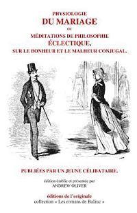 Honore De Balzac, Andrew Oliver - Physiologie du mariage: meditations de philosophie eclectique sur le bonheur et le malheur conjugal, Häftad