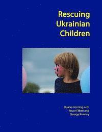 Bruce Elliott, George Kenney - Rescuing Ukrainian Children, Häftad. Tillgänglighet: Lägg i varukorg