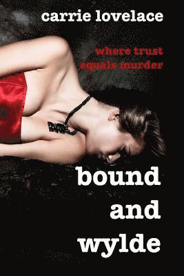 Carrie Lovelace, Chelsey Clammer - Bound and Wylde, Häftad. Tillgänglighet: Lägg i varukorg