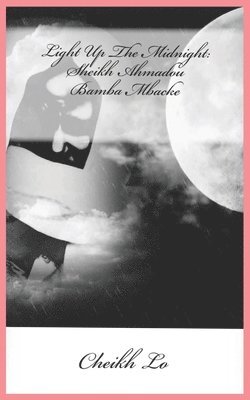 Cheikh Lo, Mike Valentino - Light Up The Midnight: Sheikh Ahmadou Bamba Mbacke, Häftad