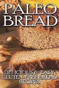 Janice Parker - Paleo Bread: Delicious & Easy Gluten-Free Bread Recipes, Häftad. Tillgänglighet: Lägg i varukorg