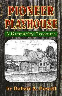 Robert a. Powell - Pioneer Playhouse, Häftad
