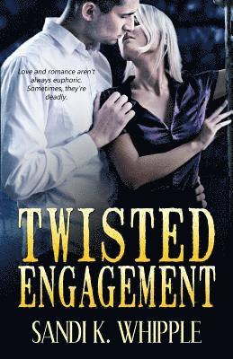 Sandi K. Whipple - Twisted Engagement, Häftad