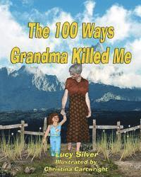 The One-hundred Ways Grandma Killed Me, Häftad. Tillgänglighet: Lägg i varukorg